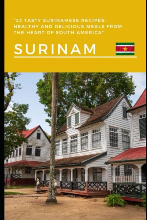 22 Tasty Surinamese Recipes