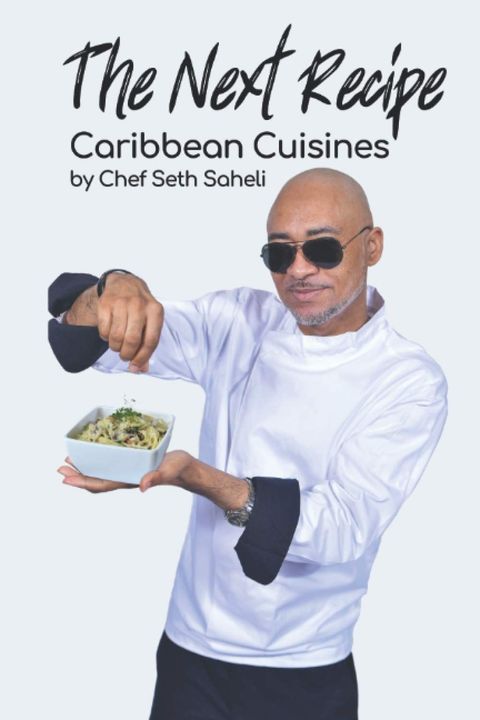 The Next Recipe: Caribbean Cuisines by Chef Saheli