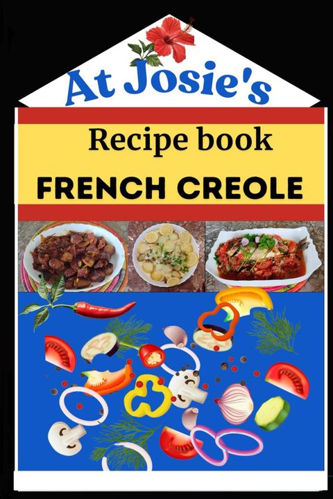 At Josie's - French Creole Recipe Book