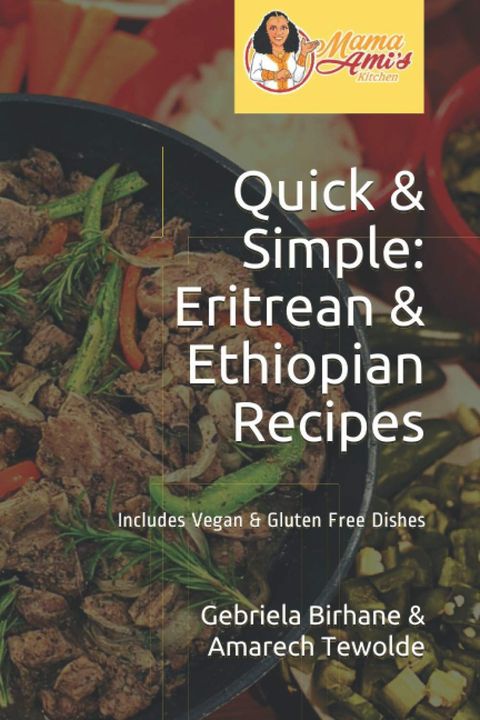 Quick & Simple: Eritrean & Ethiopian Recipes