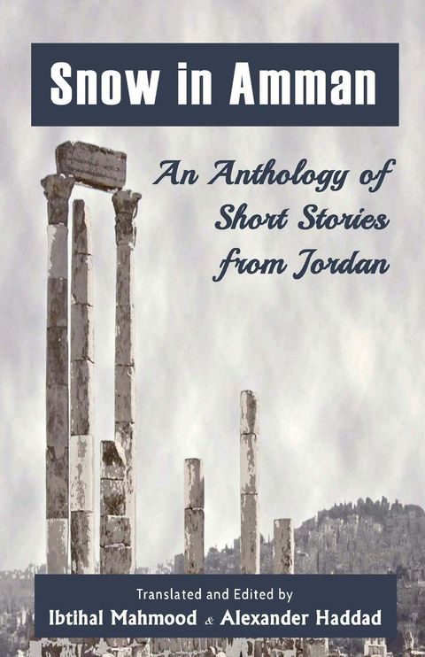 Snow in Amman: An Anthology of Short Stories from Jordan