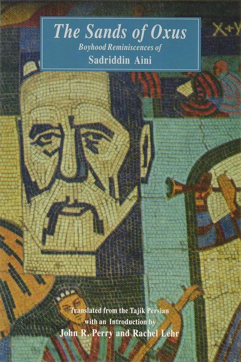 The Sands of Oxus: Boyhood Reminiscences of Sadriddin Aini